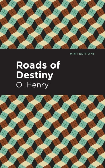 Book cover of: Roads of Destiny. By: O. Henry