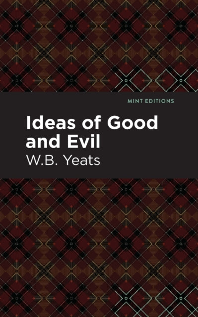 Book cover of: Ideas of Good and Evil. By: William Butler Yeats