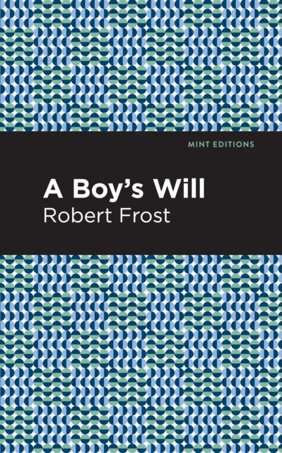 Book cover of: Boy's Will. By: Robert Frost