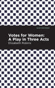 Book cover of: Votes for Women. By: Elizabeth Robins