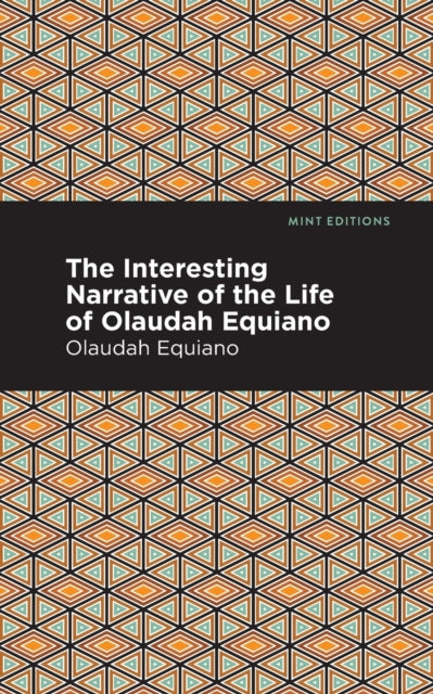 Book cover of: Interesting Narrative of the Life of Olaudah Equiano. By: Olaudah Equiano