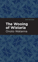 Book cover of: Wooing of Wistaria. By: Onoto Watanna