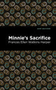 Book cover of: Minnie's Sacrifice. By: Frances Ellen Watkins Harper