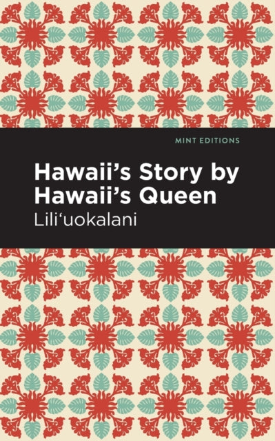 Book cover of: Hawaii's Story by Hawaii's Queen. By: Liliuokalani Queen of Hawaii