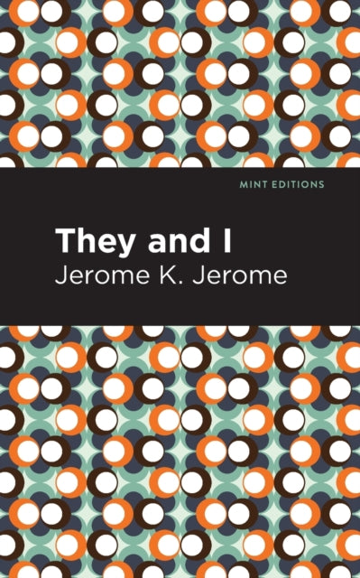 Book cover of: They and I. By: Jerome Klapka Jerome