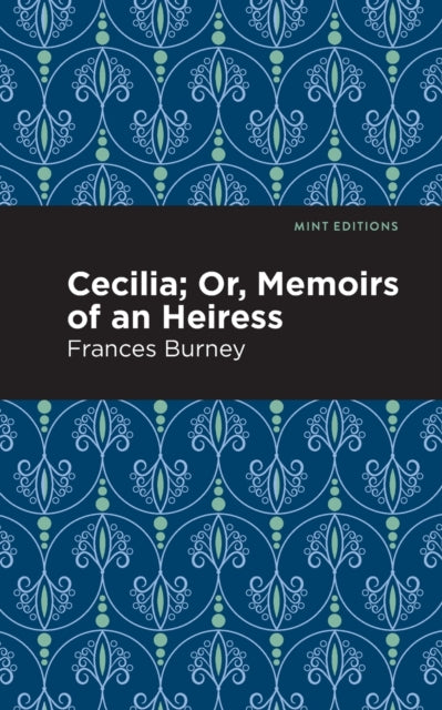 Book cover of: Cecilia; Or, Memoirs of an Heiress. By: Frances Burney