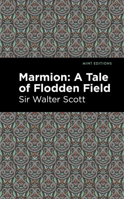 Book cover of: Marmion: A Tale of Flodden Field. By: Sir Walter Scott
