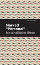 Book cover of: Marked "Personal". By: Anna Katharine Green
