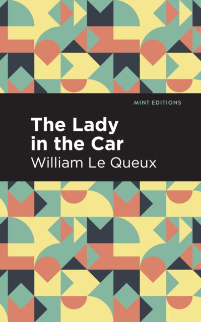 Book cover of: Lady in the Car. By: William Le Queux