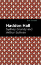 Book cover of: Haddon Hall. By: Arthur Sullivan and Sydney Grundy