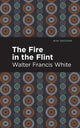 Book cover of: Fire in the Flint. By: Walter Francis White