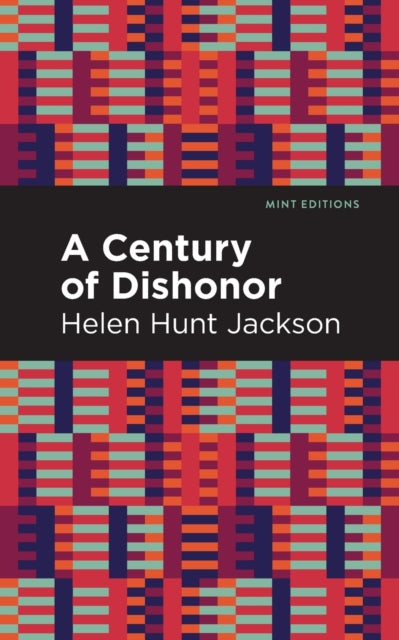 Book cover of: Century of Dishonor. By: Helen Hunt Jackson