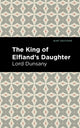 Book cover of: King of Elfland's Daughter. By: Lord Dunsany