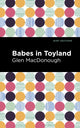 Book cover of: Babes in Toyland. By: Glen MacDonough