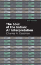 Book cover of: Soul of an Indian:. By: Charles A. Eastman