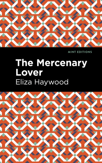 Book cover of: Mercenary Lover. By: Eliza Haywood