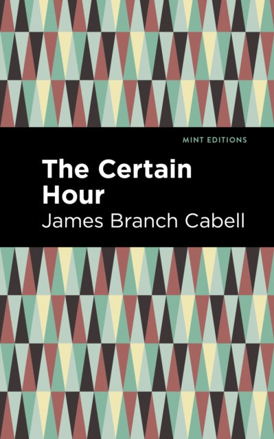 Book cover of: Certain Hour. By: James Branch Cabell