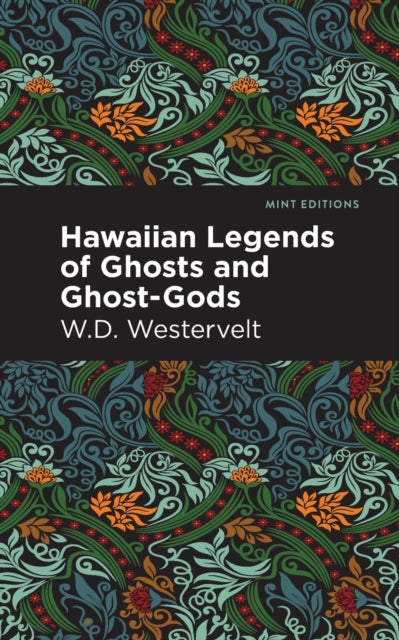 Book cover of: Hawaiian Legends of Ghosts and Ghost-Gods. By: W. D. Westervelt