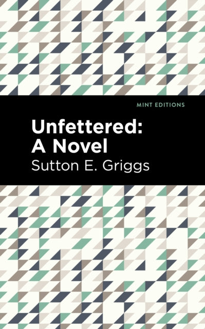 Book cover of: Unfettered. By: Sutton E. Griggs