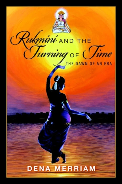 Book cover of: Rukmini and the Turning of Time. By: Dena Merriam
