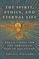 Book cover of: Spirit, Ethics, and Eternal Life. By: Jarvis J. Williams