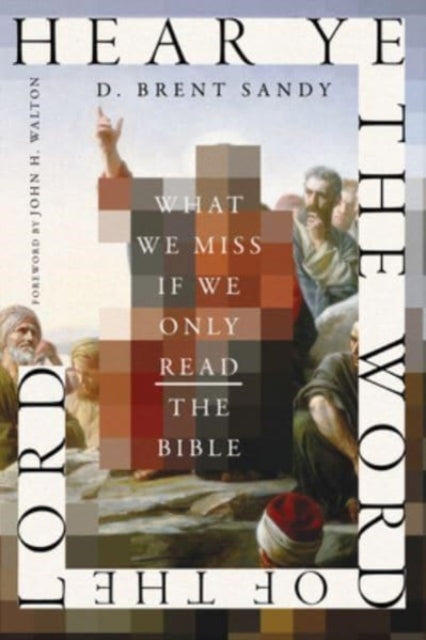 Book cover of: Hear Ye the Word of the Lord. By: D. Brent Sandy