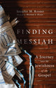 Book cover of: Finding Messiah – A Journey into the Jewishness of the Gospel. By: Jennifer M. Rosner