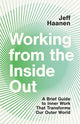Book cover of: Working from the Inside Out. By: Jeffrey Haanen