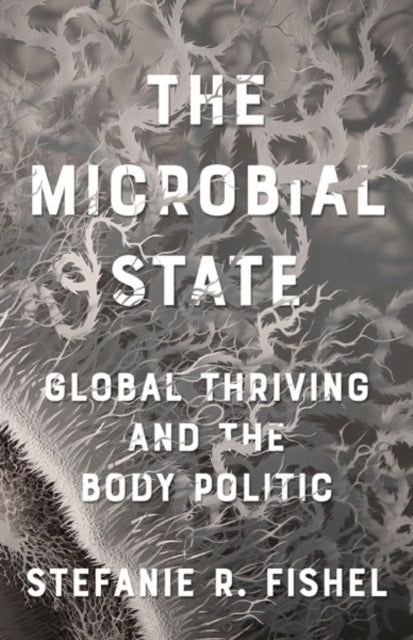 Book cover of: Microbial State. By: Stefanie R. Fishel
