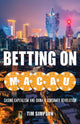 Book cover of: Betting on Macau. By: Tim Simpson