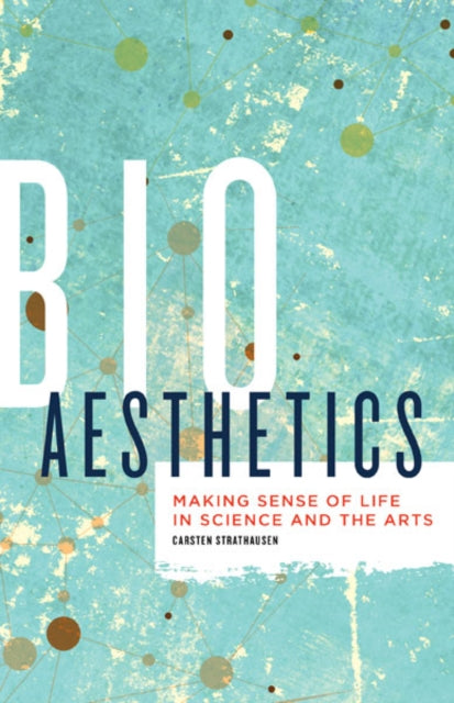Book cover of: Bioaesthetics. By: Carsten Strathausen