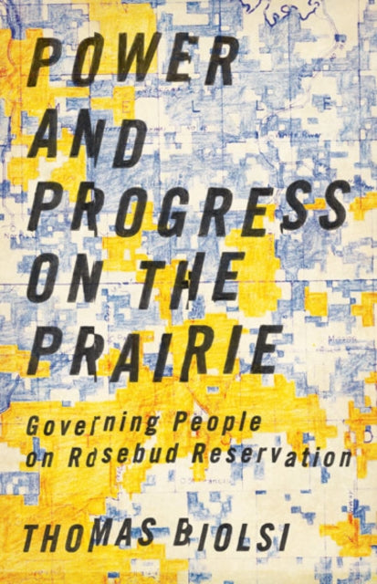 Book cover of: Power and Progress on the Prairie. By: Thomas Biolsi