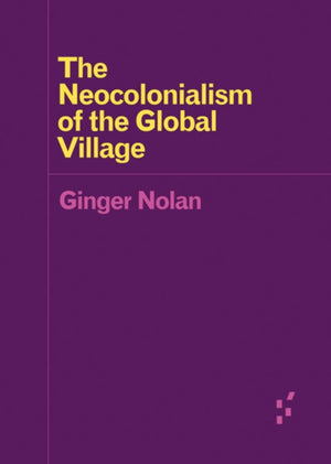 Neocolonialism of the Global Village