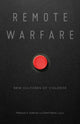Book cover of: Remote Warfare. By: Rebecca A. Adelman