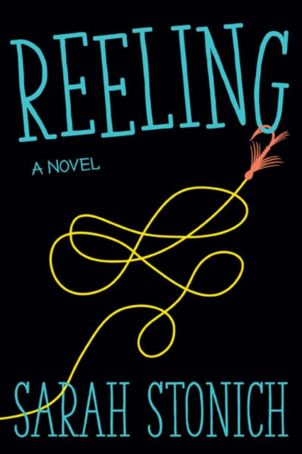Book cover of: Reeling. By: Sarah Stonich