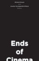 Book cover of: Ends of Cinema. By: Richard Grusin