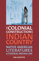 Book cover of: Colonial Construction of Indian Country. By: Eric Cheyfitz