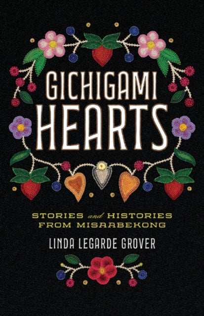 Book cover of: Gichigami Hearts. By: Linda LeGarde Grover