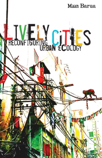 Book cover of: Lively Cities. By: Maan Barua
