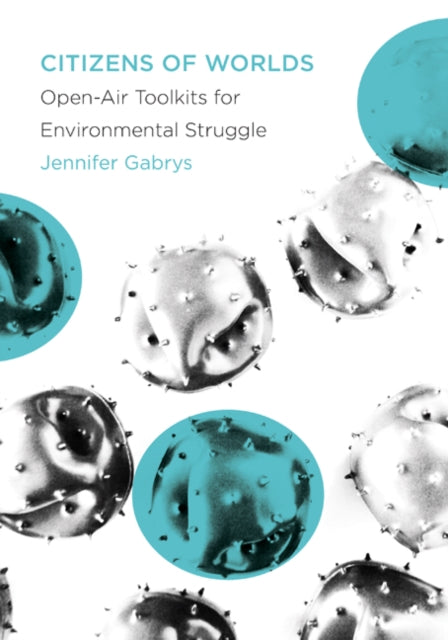 Book cover of: Citizens of Worlds. By: Jennifer Gabrys