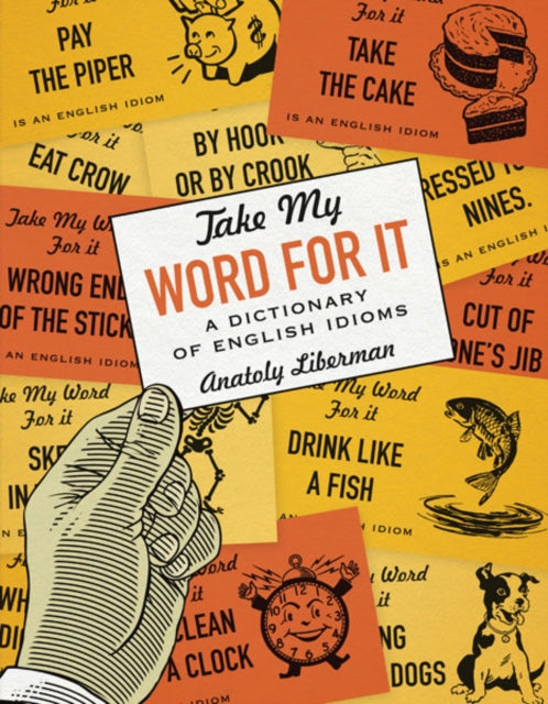 Book cover of: Take My Word for It. By: Anatoly Liberman