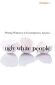 Book cover of: Ugly White People. By: Stephanie Li