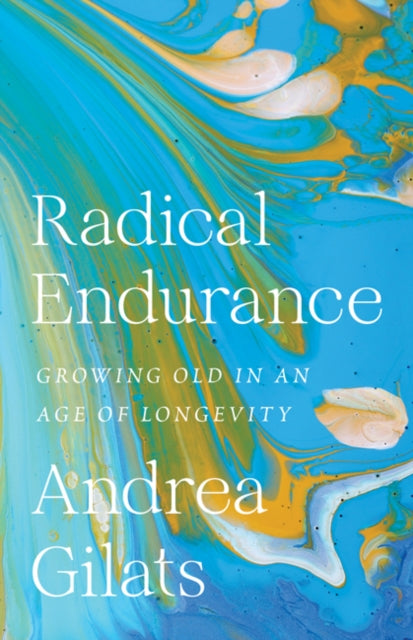 Book cover of: Radical Endurance. By: Andrea Gilats