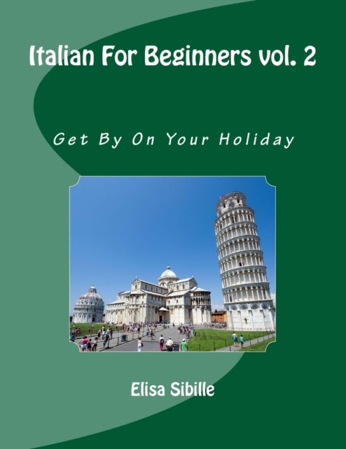 Book cover of: Italian For Beginners. By: Elisa Sibille