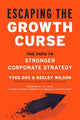 Book cover of: Escaping the Growth Curse. By: Yves Doz
