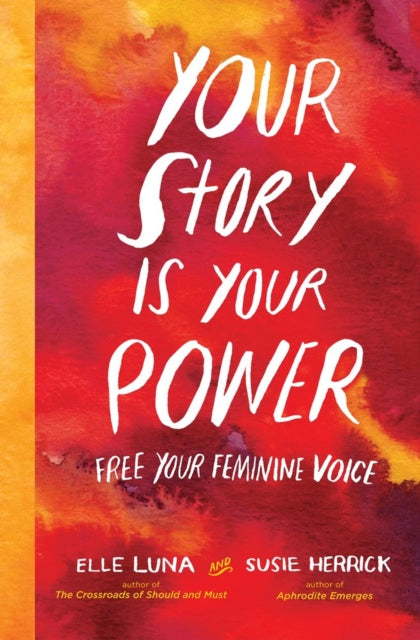 Book cover of: Your Story Is Your Power. By: Elle Luna