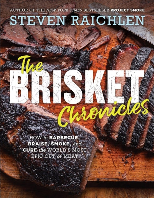 Book cover of: Brisket Chronicles. By: Steven Raichlen