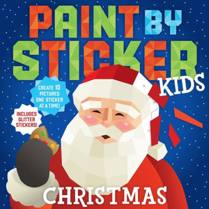 Paint by Sticker Kids: Christmas, Create 10 Pictures One Sticker at a Time! Includes Glitter Stickers