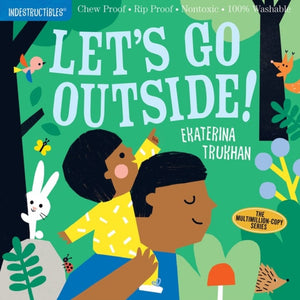 Indestructibles: Let's Go Outside!, Chew Proof · Rip Proof · Nontoxic · 100% Washable (Book for Babies, Newborn Books, Safe to Chew)