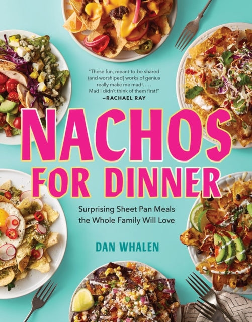 Book cover of: Nachos for Dinner. By: Dan Whalen